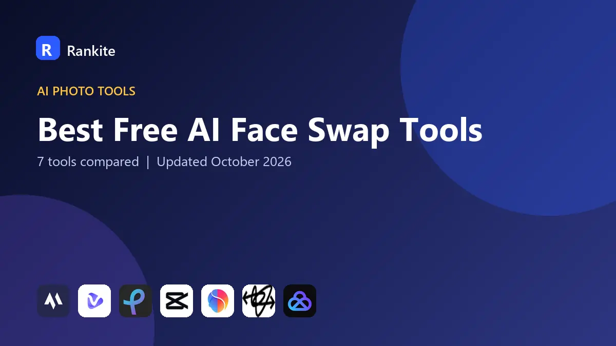 Best Free AI Face Swap Tools in 2026: 7 Tools Compared