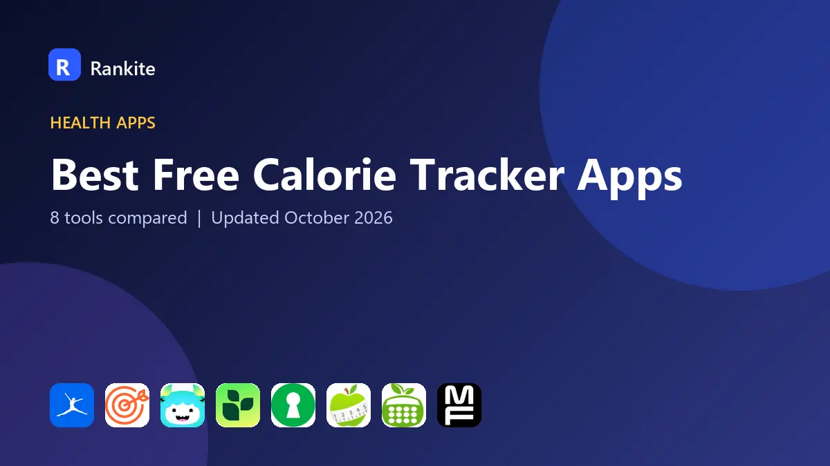 Best Free Calorie Tracker Apps in 2026: 8 Tools Compared