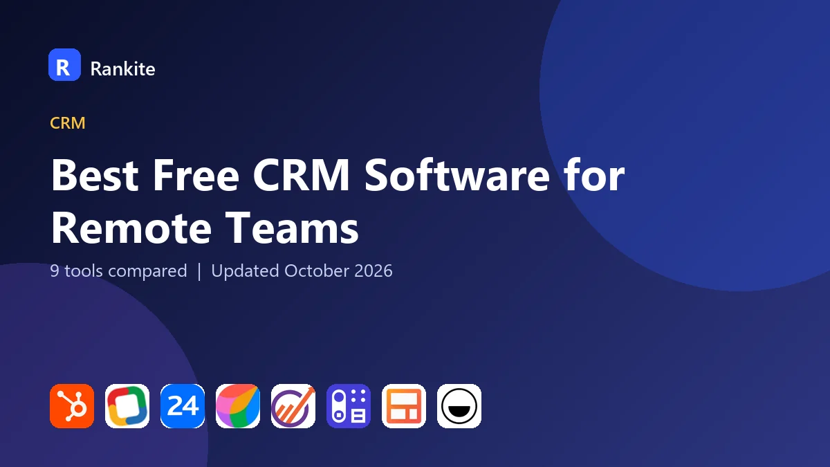 Best Free CRM Software for Remote Teams in 2026: 9 Tools Compared