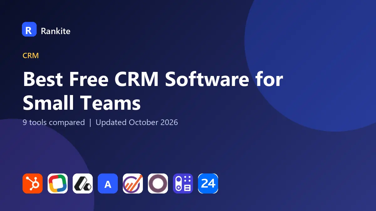 Best Free CRM Software for Small Teams in 2026: 9 Tools Compared