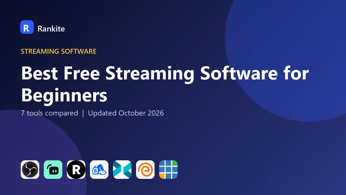 Best Free Streaming Software for Beginners in 2026: 7 Tools Compared