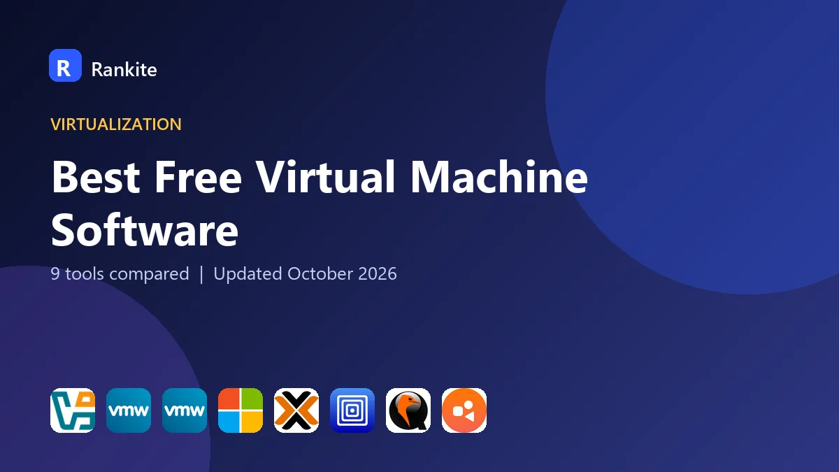 Best Free Virtual Machine Software in 2026: 9 Tools Compared