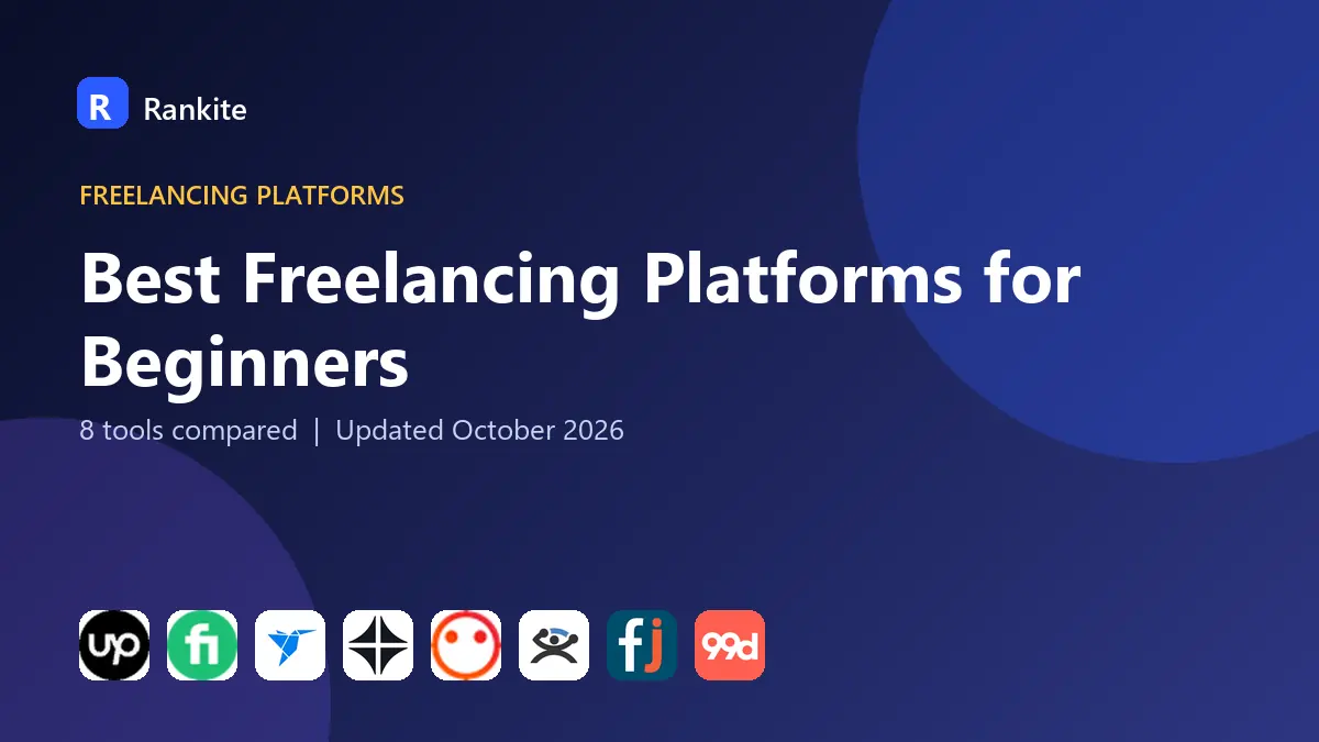 Best Freelancing Platforms for Beginners in 2026: 8 Tools Compared