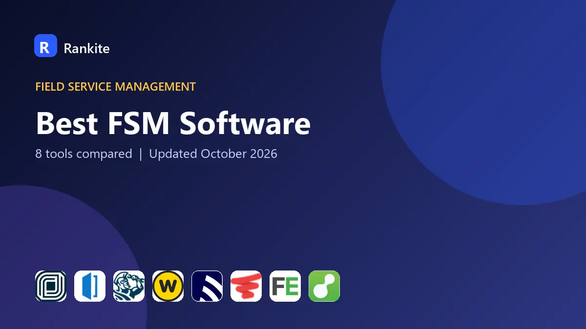 Best FSM Software in 2026: 8 Tools Compared