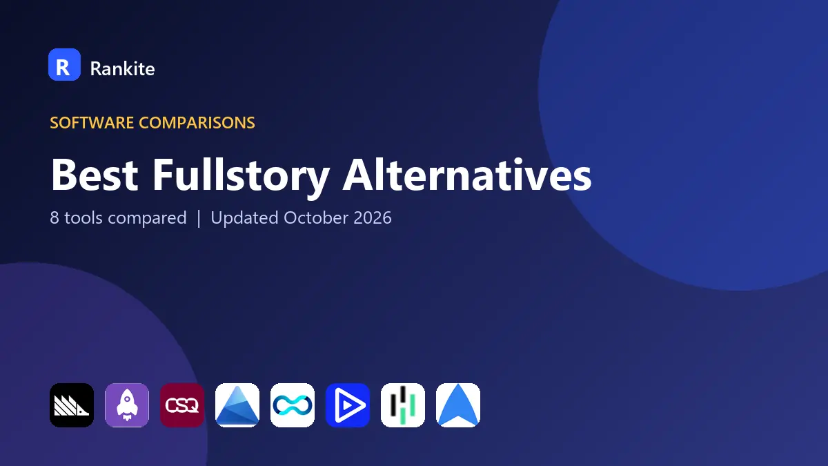 Best Fullstory Alternatives in 2026: 8 Tools Compared