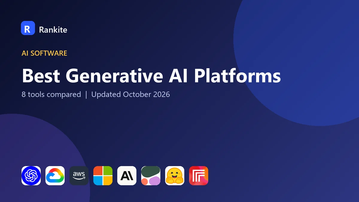Best Generative AI Platforms: 8 Tools Compared