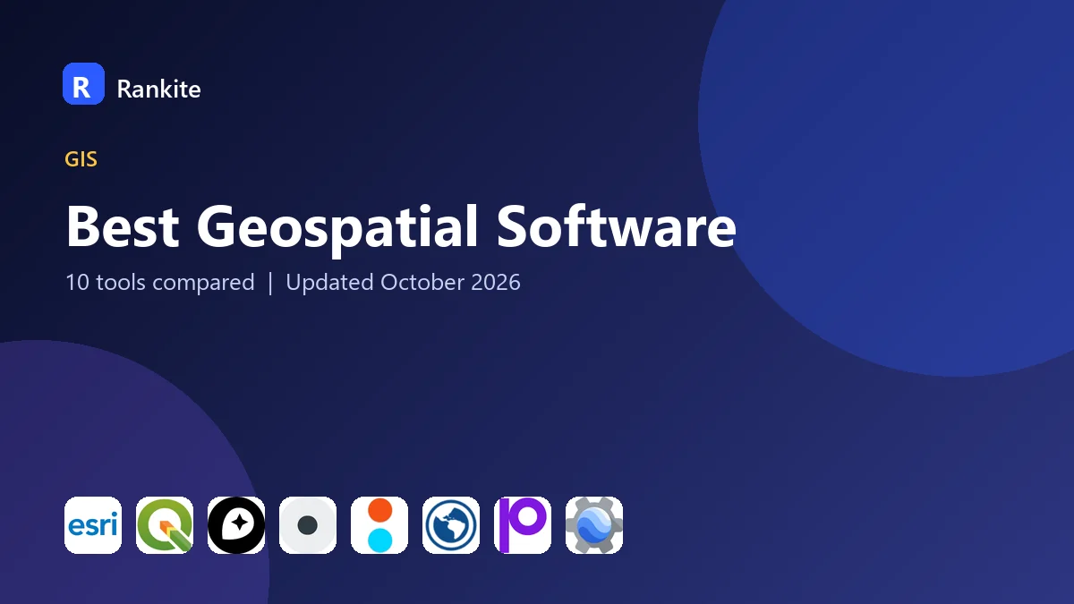 Best Geospatial Software in 2026: 10 Tools Compared