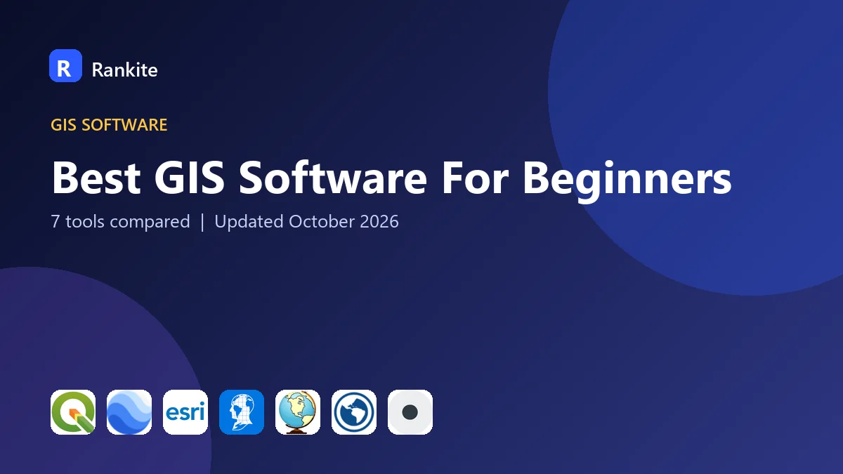 Best GIS Software For Beginners in 2026: 7 Tools Compared