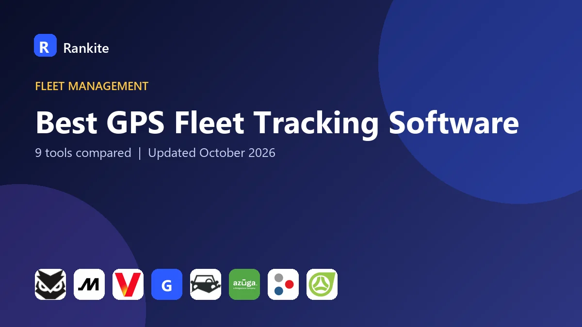 Best GPS Fleet Tracking Software in 2026: 9 Tools Compared