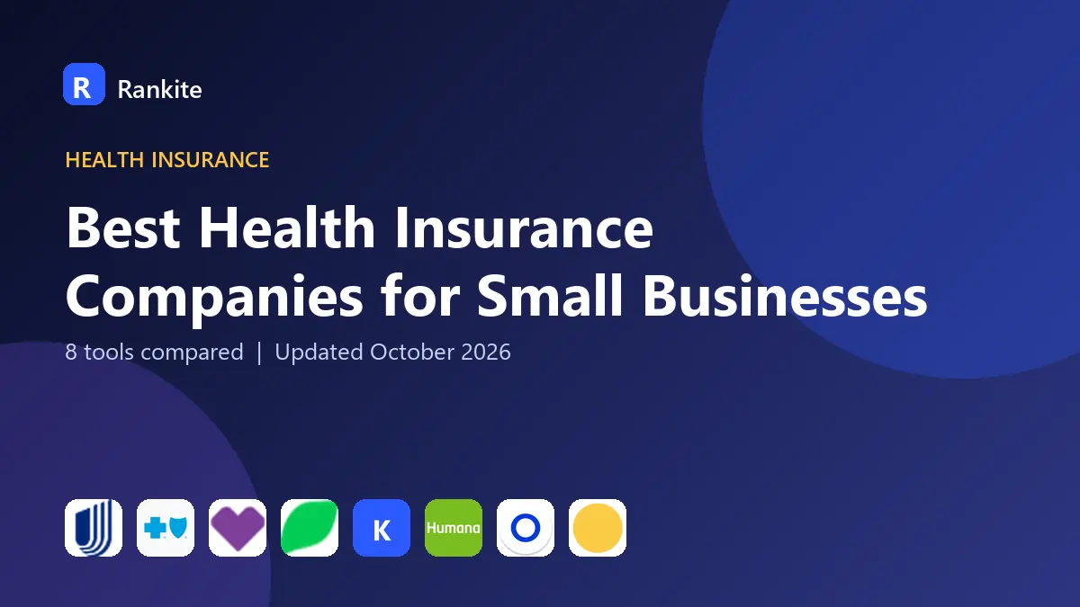 Best Health Insurance Companies for Small Businesses in 2026: 8 Tools Compared
