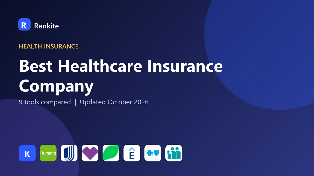 Best Healthcare Insurance Company in 2026: 9 Companies Compared