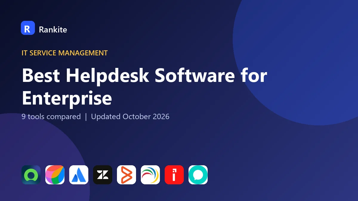 Best Helpdesk Software for Enterprise in 2026: 9 Tools Compared