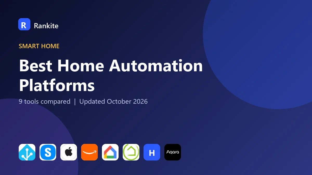 Best Home Automation Platforms in 2026: 9 Tools Compared