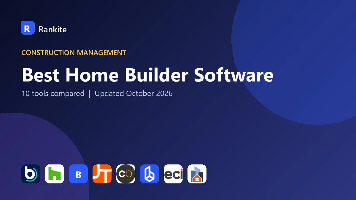 Best Home Builder Software in 2026: 10 Tools Compared