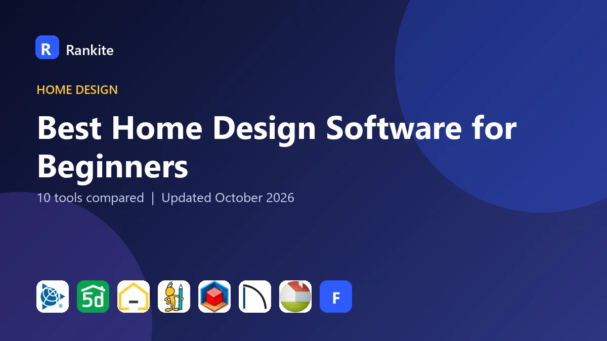 Best Home Design Software for Beginners in 2026: 10 Tools Compared
