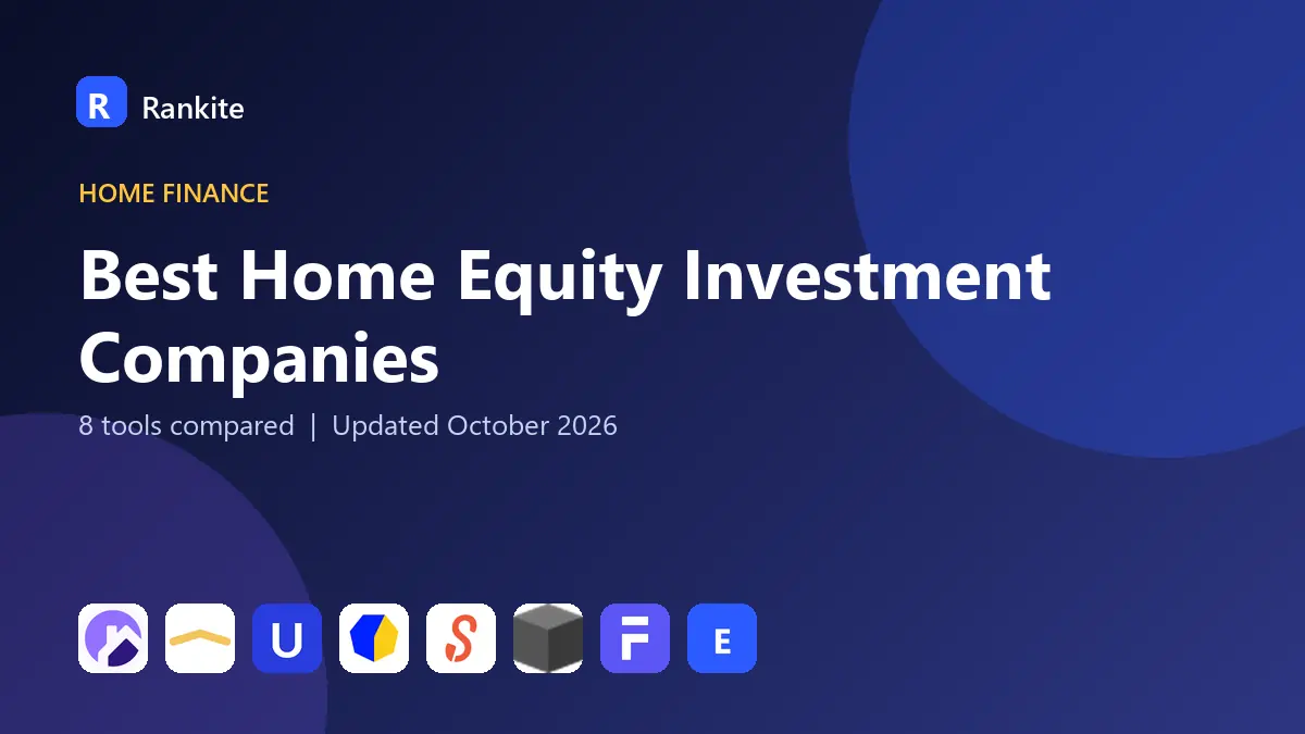 Best Home Equity Investment Companies in 2026: 8 Options Compared