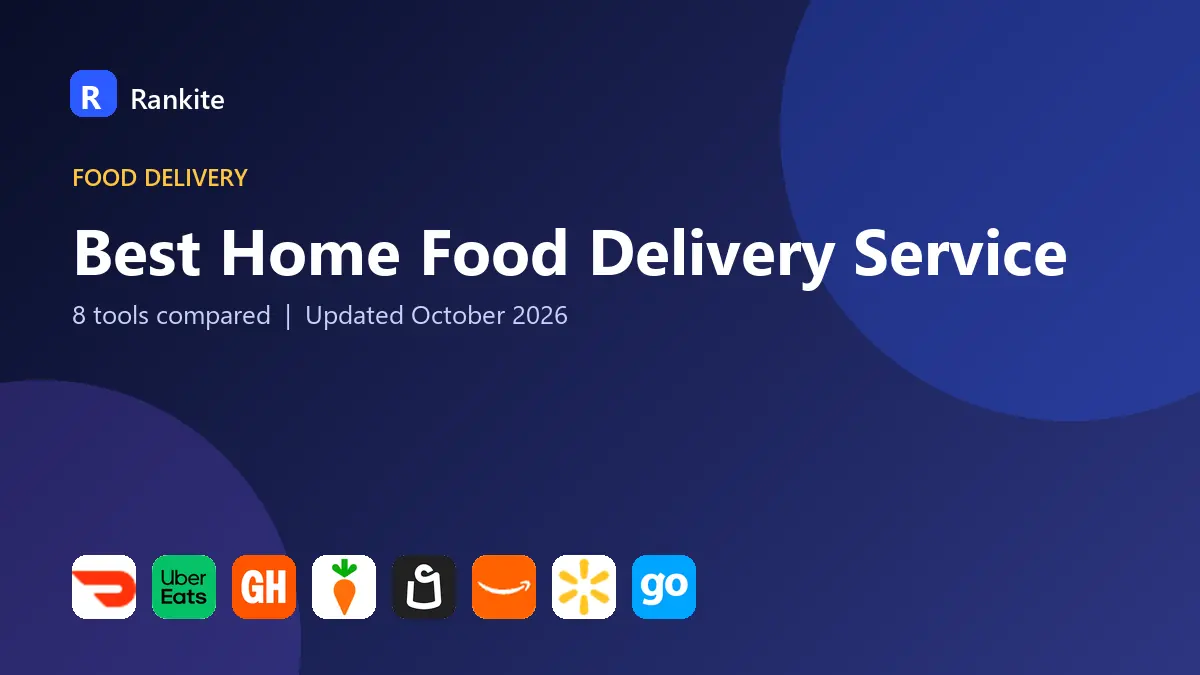 Best Home Food Delivery Service in 2026: 8 Tools Compared