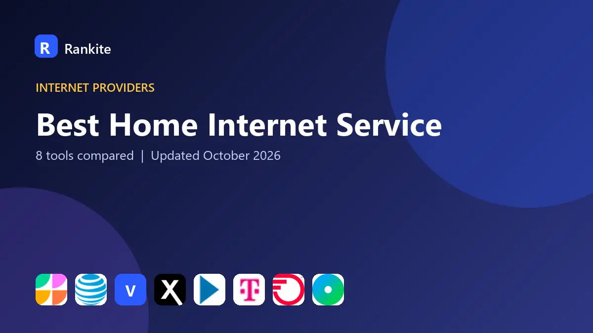 Best Home Internet Service in 2026: 8 Tools Compared