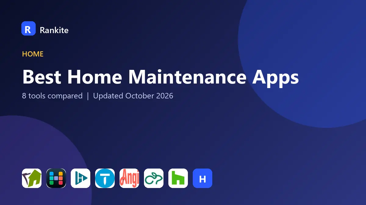 Best Home Maintenance Apps in 2026: 8 Apps Compared