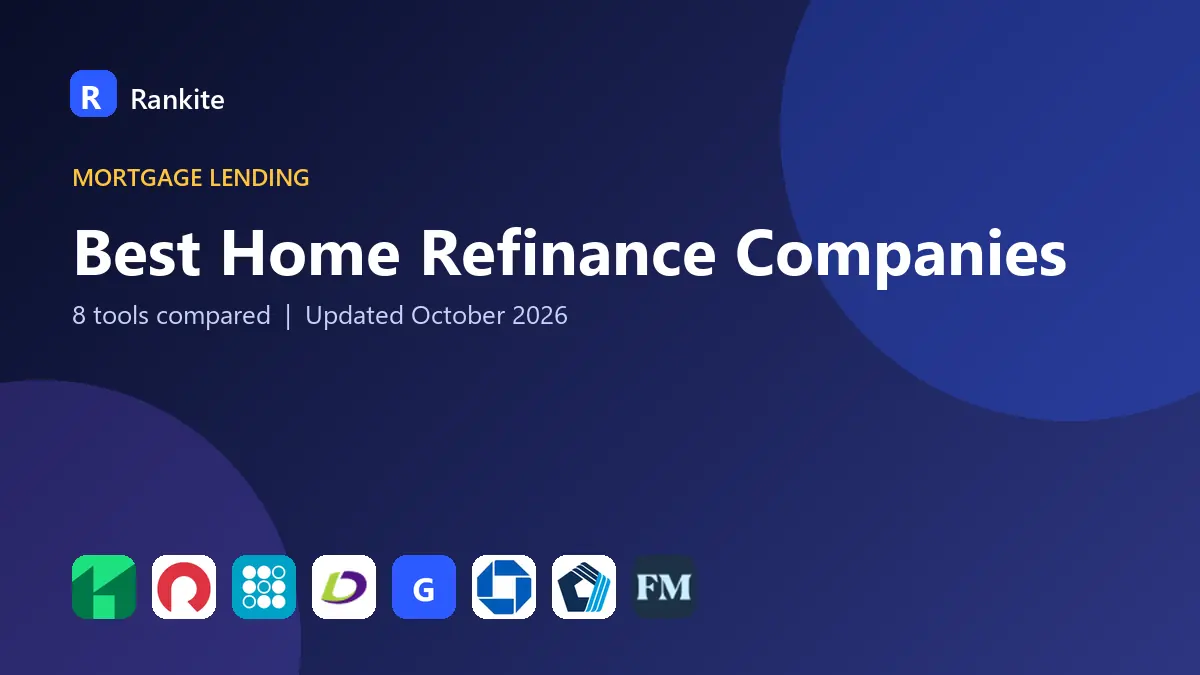Best Home Refinance Companies in 2026: 8 Tools Compared