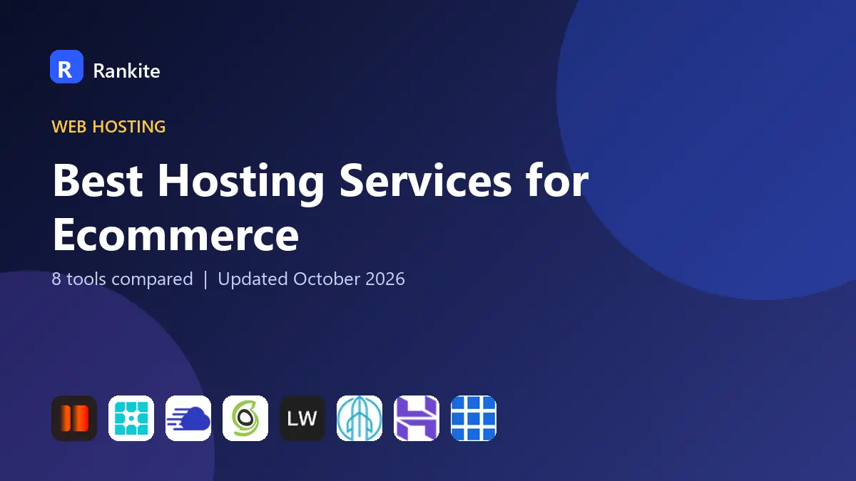 Best Hosting Services for Ecommerce in 2026: 8 Tools Compared