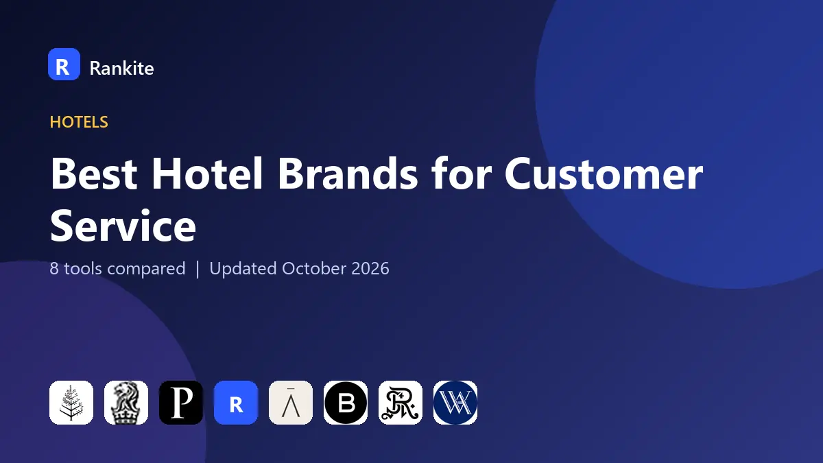 Best Hotel Brands for Customer Service in 2026: 8 Brands Compared