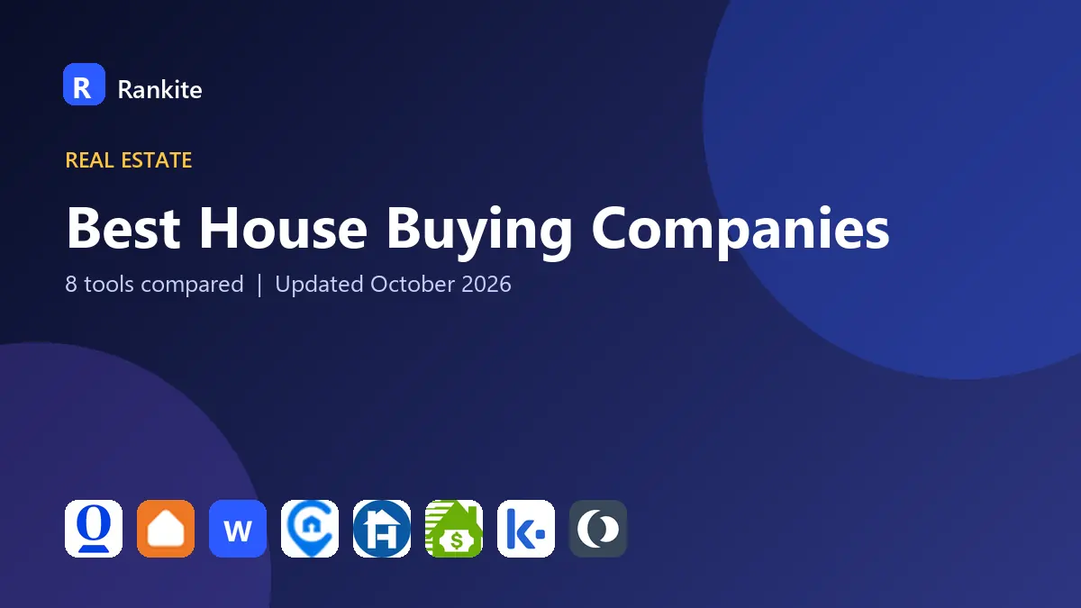 Best House Buying Companies in 2026: 8 Tools Compared