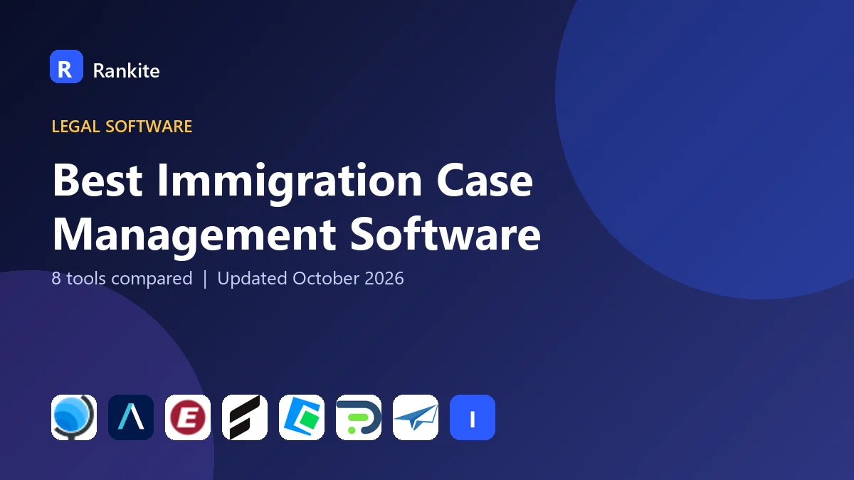 Best Immigration Case Management Software in 2026: 8 Tools Compared