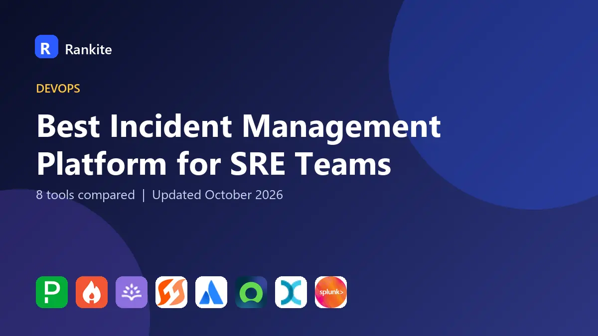 Best Incident Management Platform for SRE Teams: 8 Tools Compared