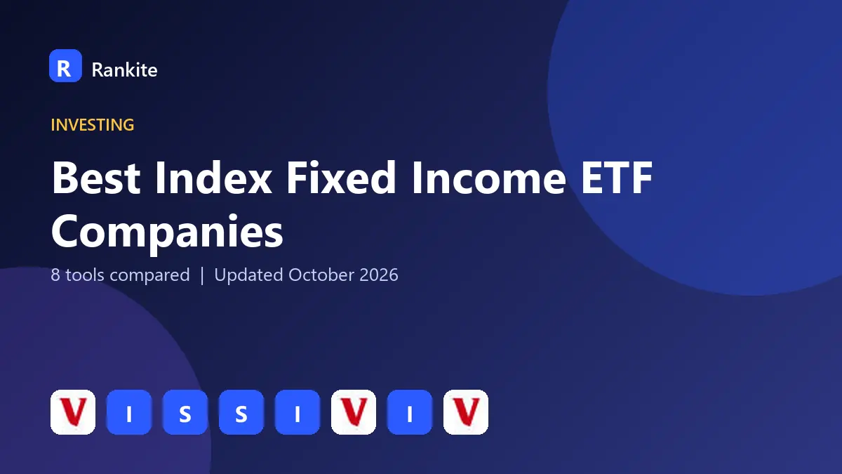 Best Index Fixed Income ETF Companies in 2026: 8 Tools Compared