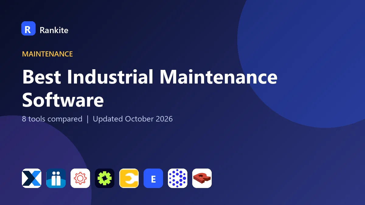 Best Industrial Maintenance Software in 2026: 8 Tools Compared