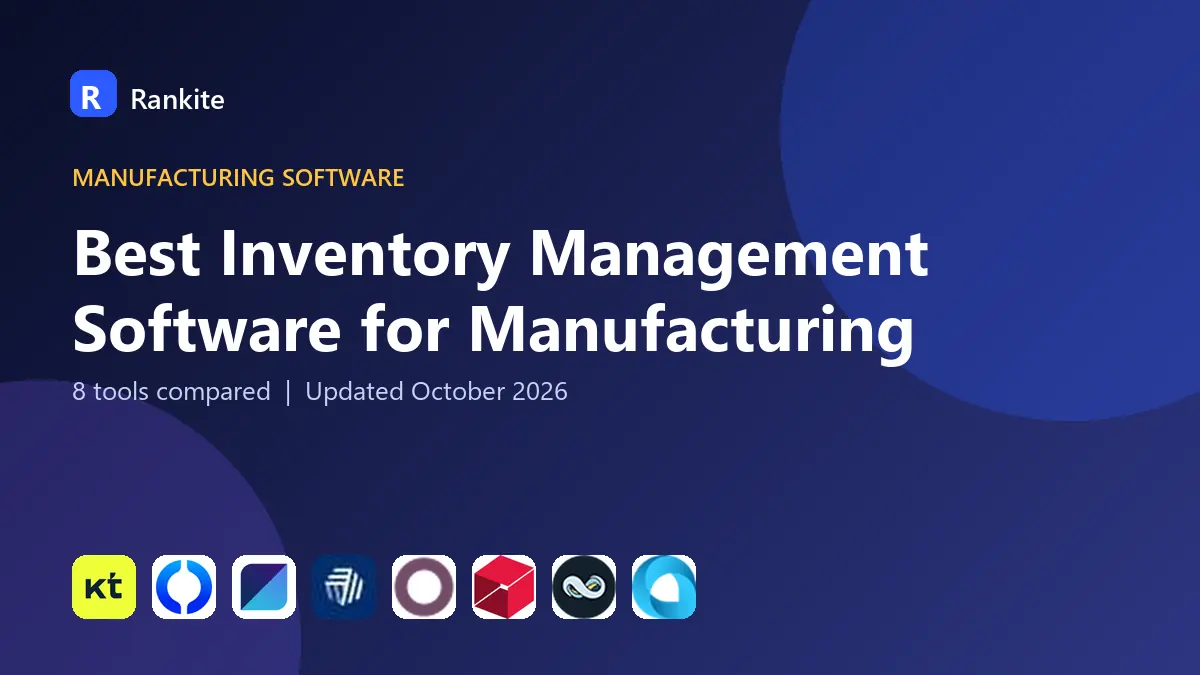 Best Inventory Management Software for Manufacturing in 2026: 8 Tools Compared