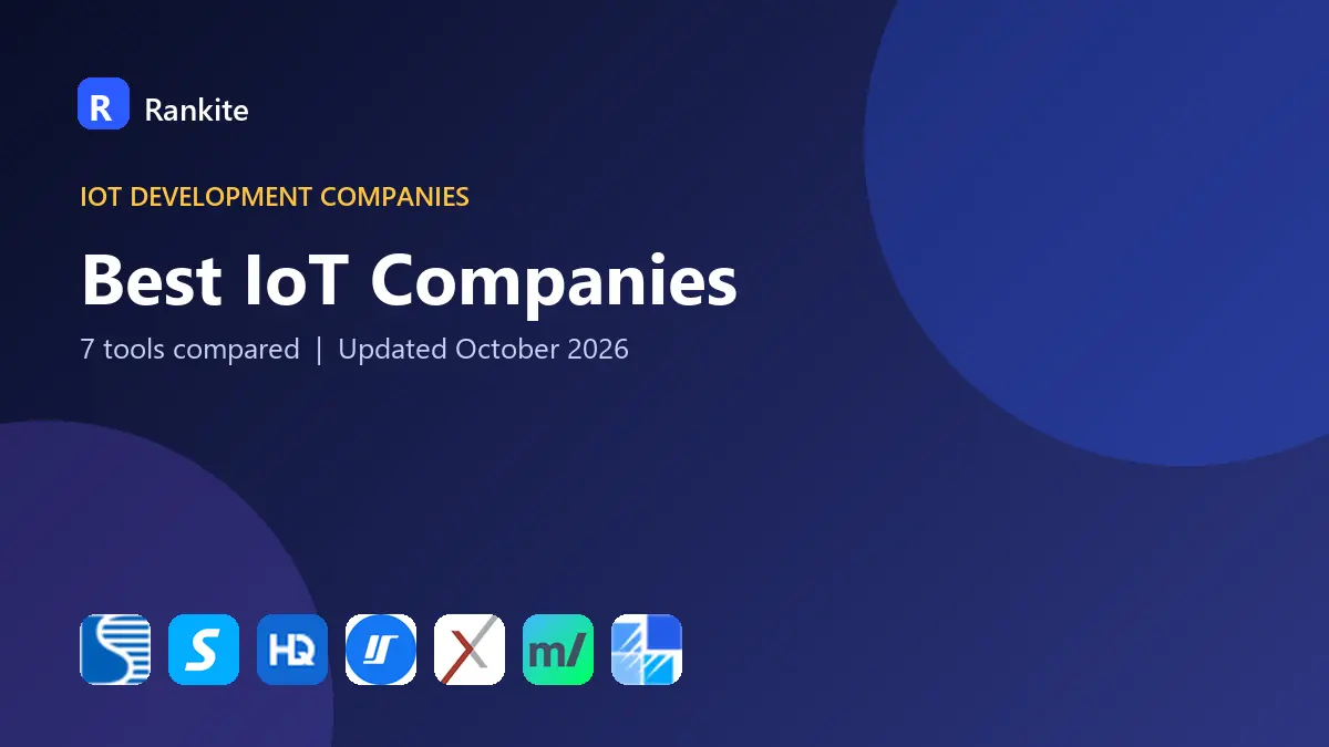 Best IoT Companies in 2026: 7 Tools Compared