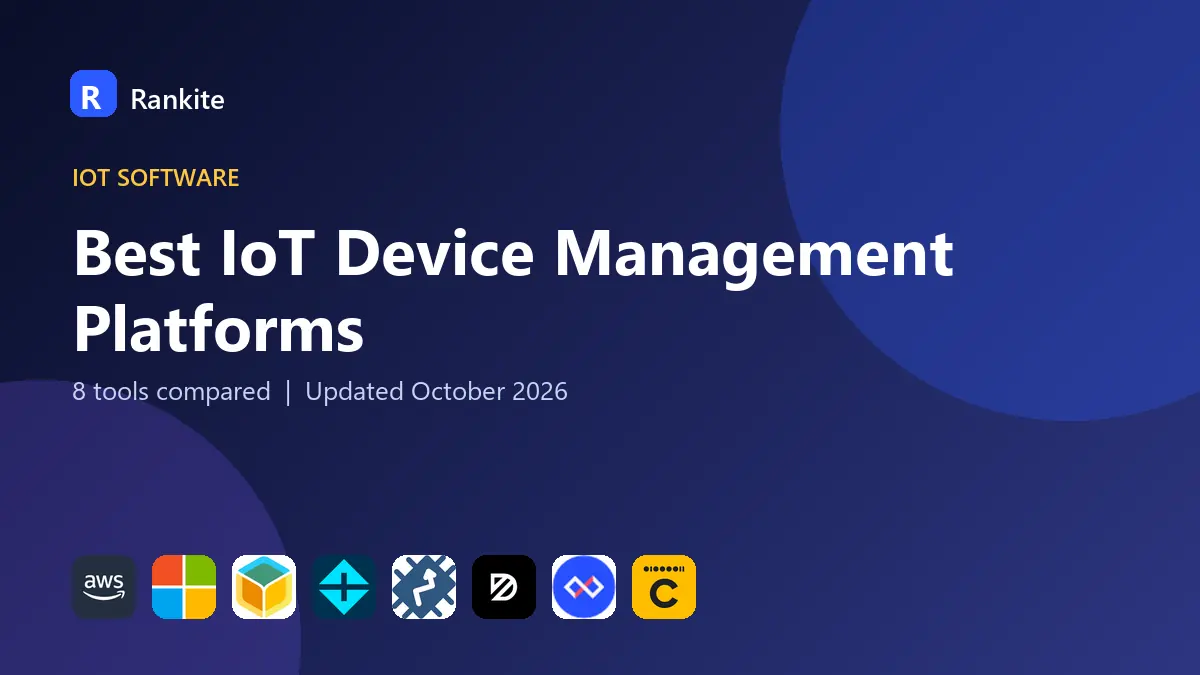 Best IoT Device Management Platforms in 2026: 8 Tools Compared