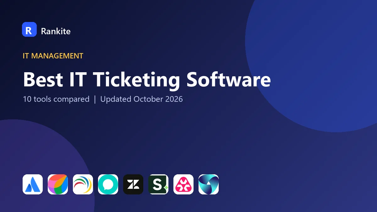 Best IT Ticketing Software in 2026: 10 Tools Compared