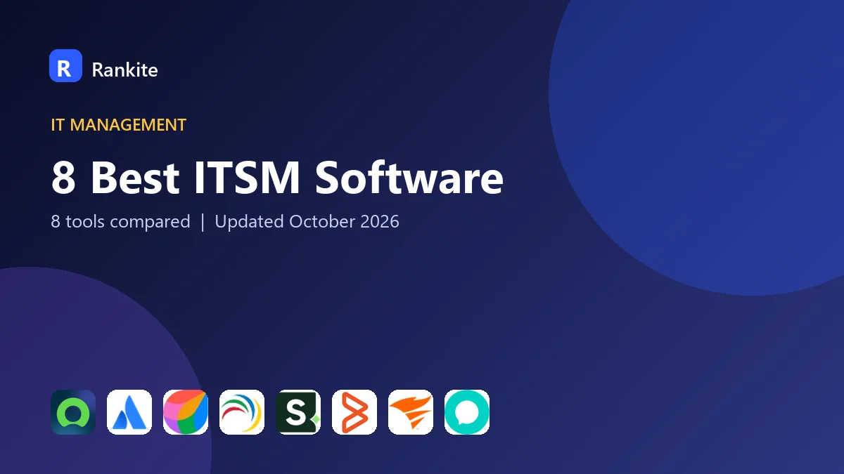 8 Best ITSM Software: 8 Tools Compared