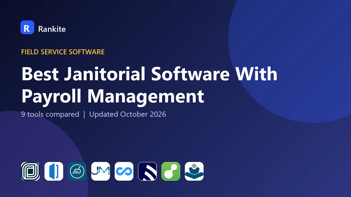 Best Janitorial Software With Payroll Management in 2026: 9 Tools Compared