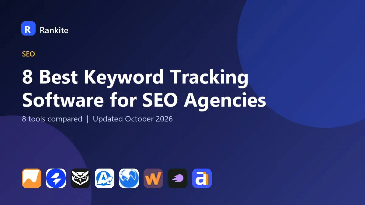 8 Best Keyword Tracking Software for SEO Agencies: 8 Tools Compared