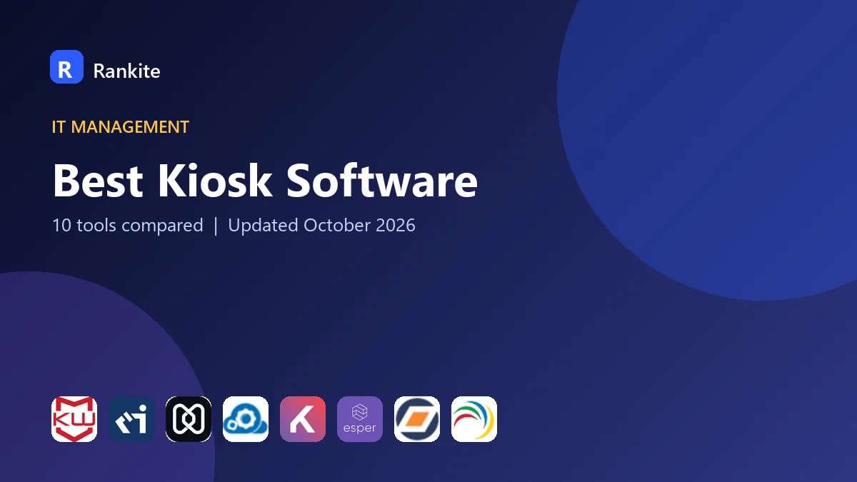 Best Kiosk Software: 10 Tools Compared