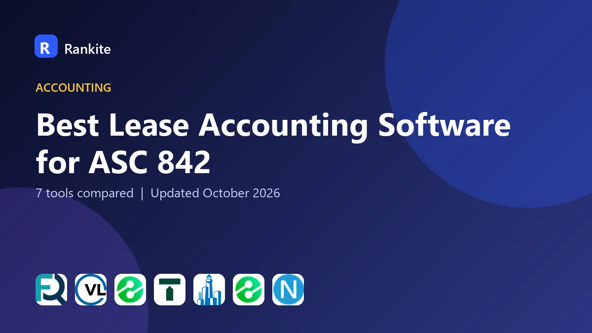 Best Lease Accounting Software for ASC 842 in 2026: 7 Tools Compared