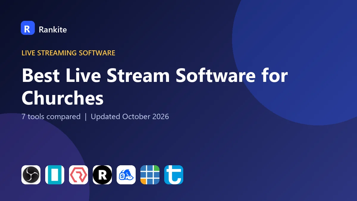 Best Live Stream Software for Churches: 7 Tools Compared