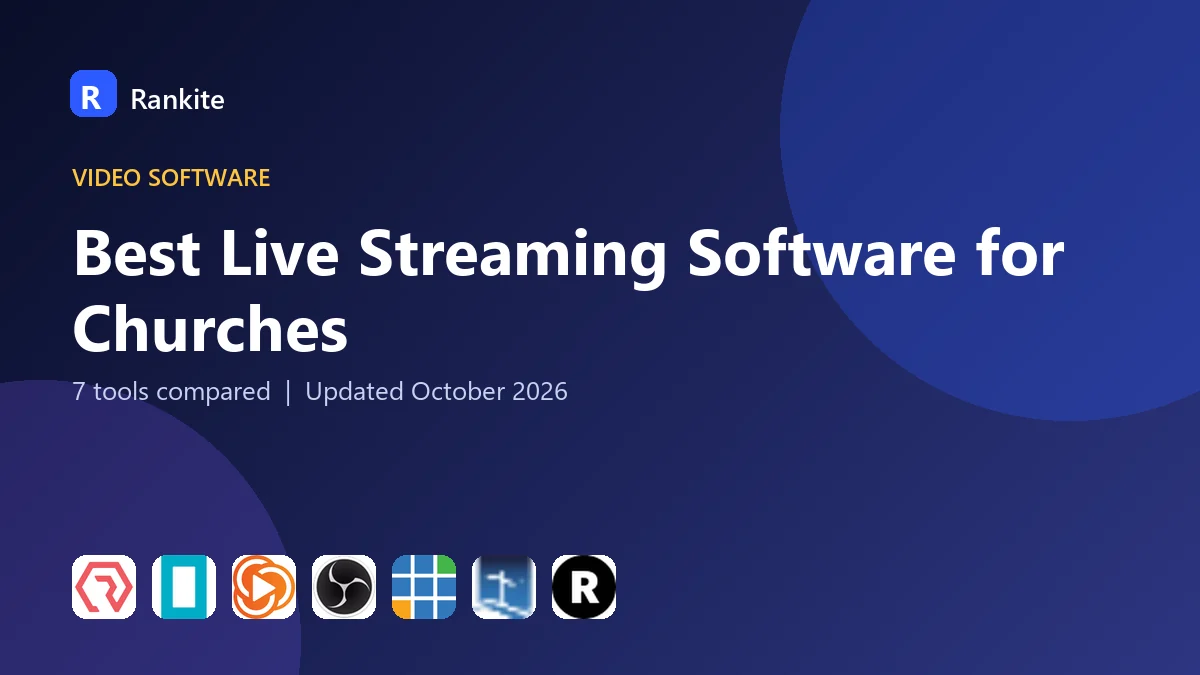 Best Live Streaming Software for Churches: 7 Tools Compared