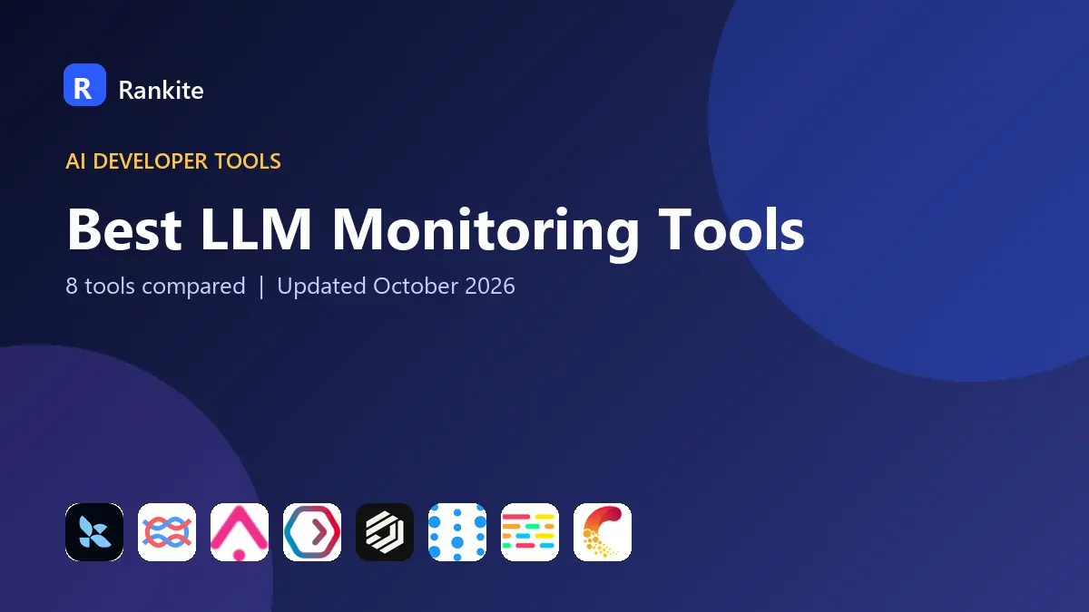Best LLM Monitoring Tools in 2026: 8 Tools Compared