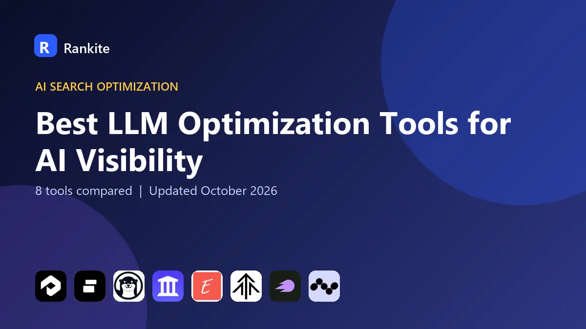 Best LLM Optimization Tools for AI Visibility in 2026: 8 Tools Compared