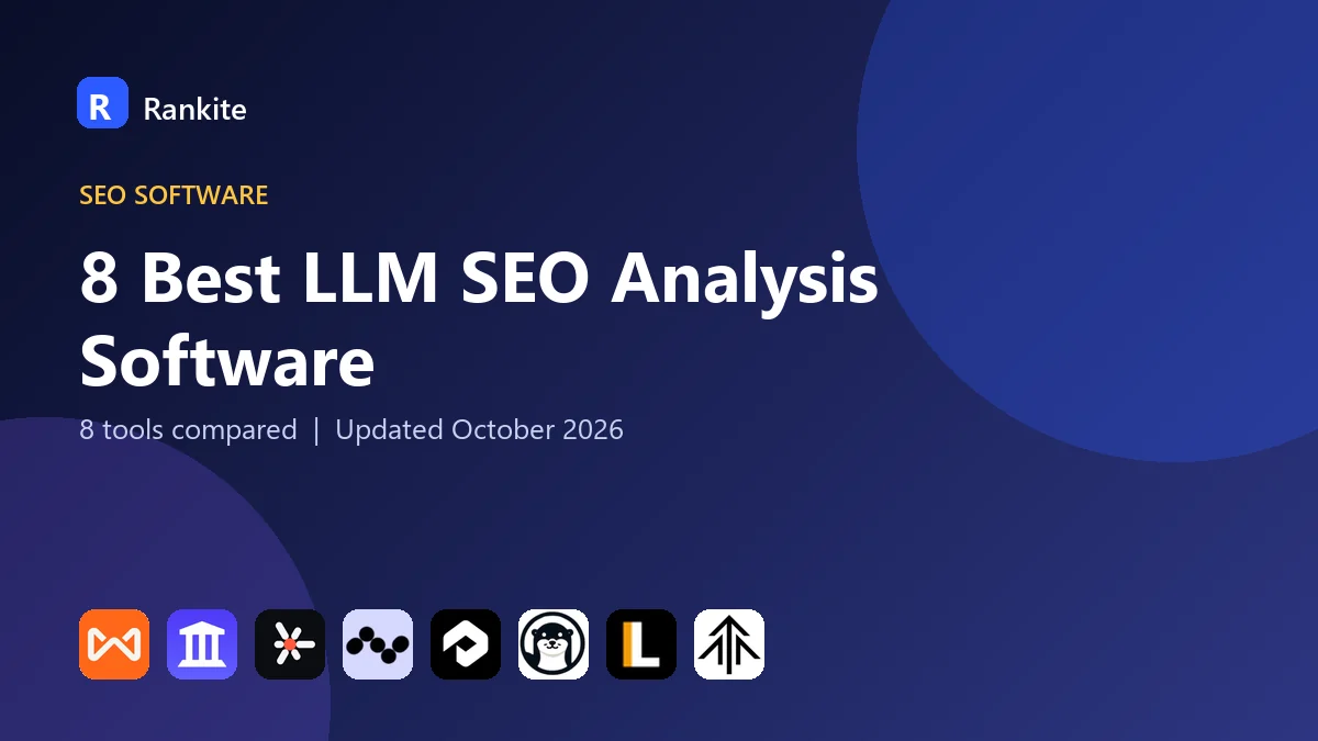 8 Best LLM SEO Analysis Software in 2026: 8 Tools Compared