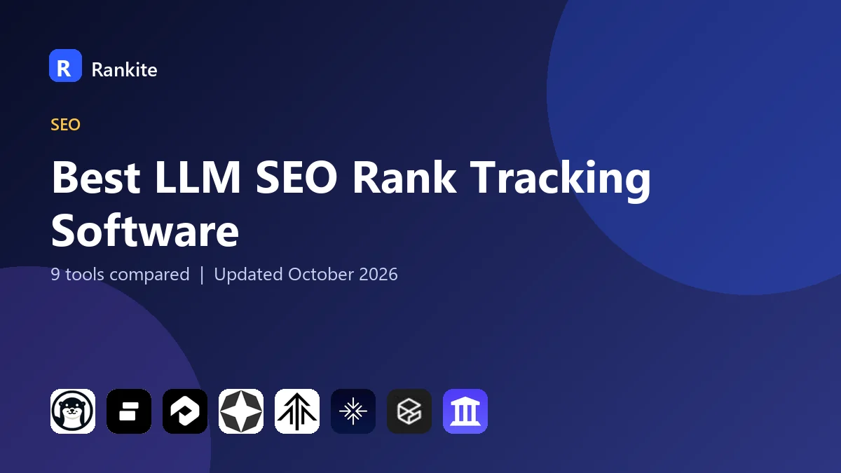 Best LLM SEO Rank Tracking Software in 2026: 9 Tools Compared
