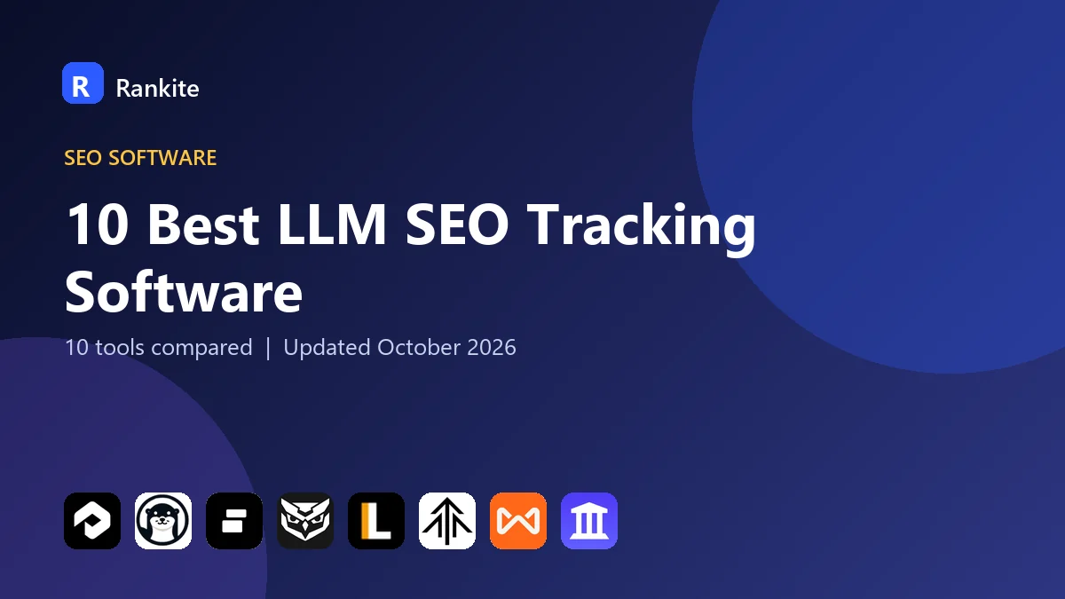 10 Best LLM SEO Tracking Software in 2026: 10 Tools Compared