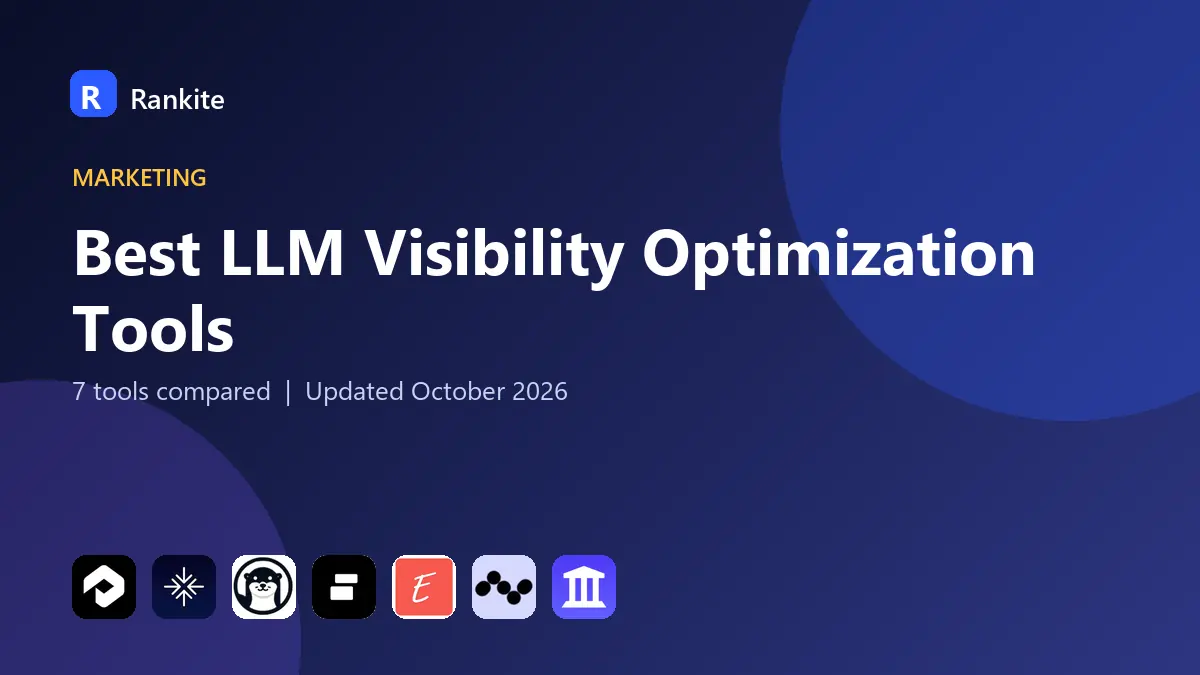 Best LLM Visibility Optimization Tools in 2026: 7 Tools Compared