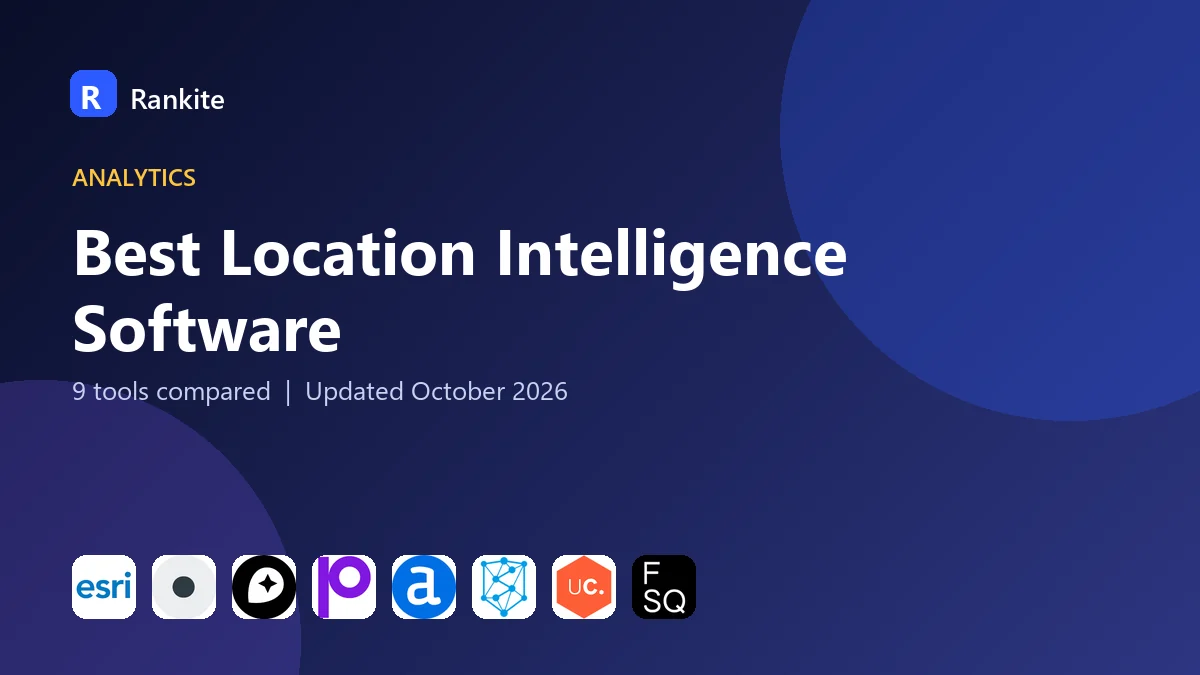 Best Location Intelligence Software in 2026: 9 Tools Compared