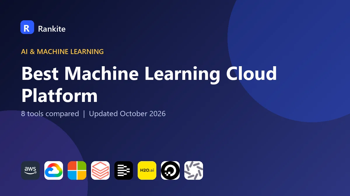 Best Machine Learning Cloud Platform: 8 Tools Compared